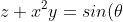z+ x^2y= sin(\theta)+ x^2cos(\theta)